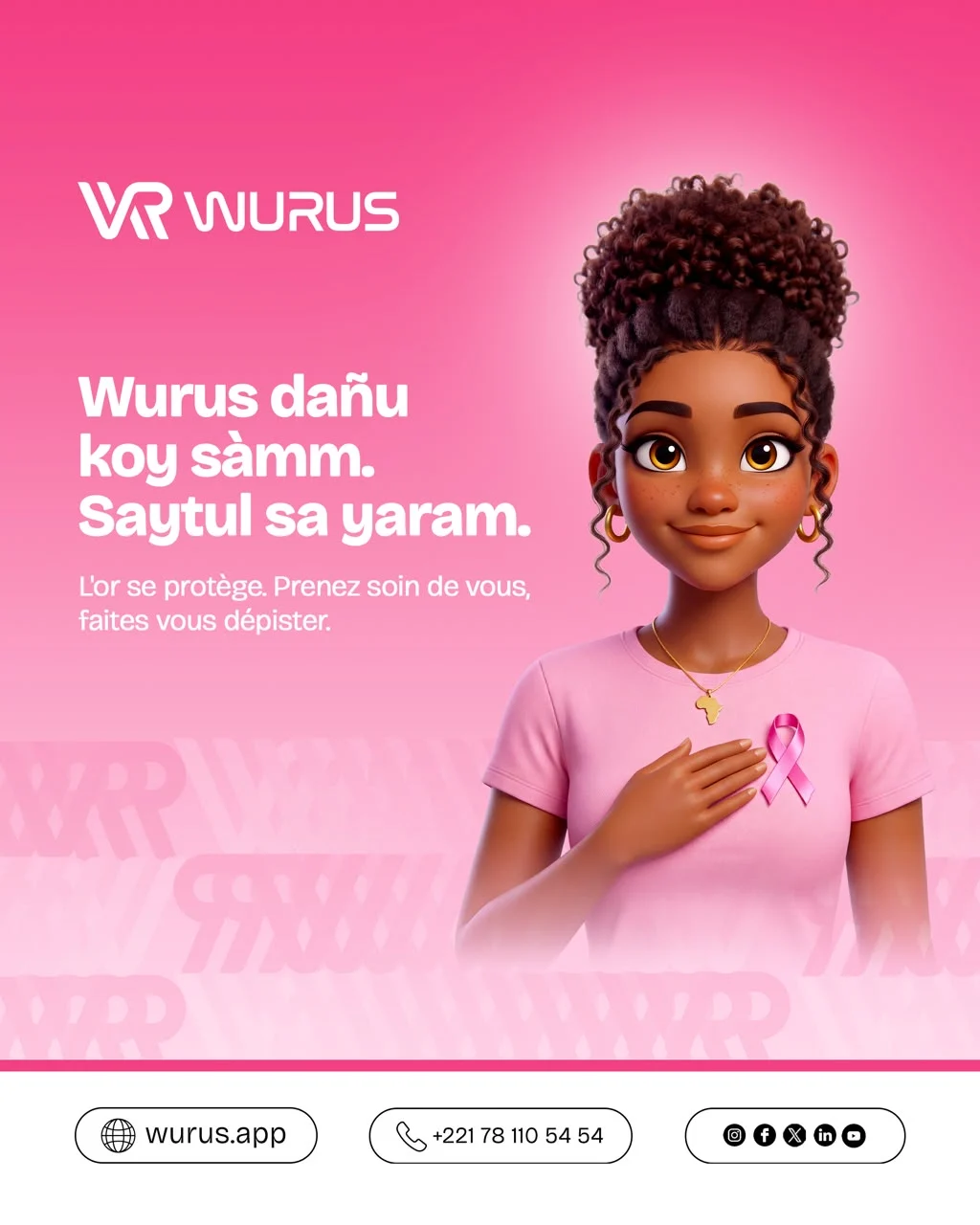 Visuel Octobre Rose de WURUS : une jeune femme en t-shirt rose, la main sur le cœur près d’un ruban rose, et le message « Wurus dañu koy sàmm. Saytul sa yaram. L’or se protège. »